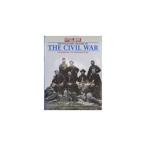 Photographic History Of The Civil War Vicsburg To Appomattox