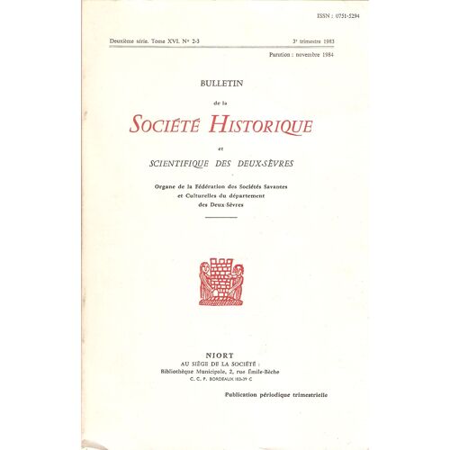 Bulletin De La Société Historique Et Scientifique Des Deux-Sèvres. Deuxième Série. Tome Xvi. N° 2-3