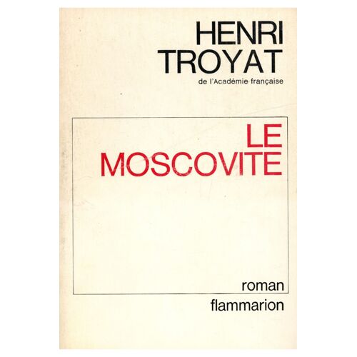 Le Moscovite / Troyat, Henri / Réf7815
