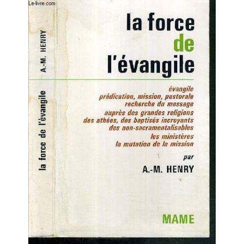 La Force De L'evangile - Evangile - Predication - Mission - Pastorale - Recherche Du Message Aupres Des Grandes Religions Des Athees, Des Baptises Incroyants Des Non-Sacramentalisables - Les ...