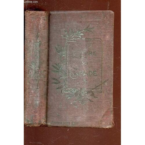 Le Livre Du Grade / A L'usage Des Eleves Caporaux, Caporaux Et Sous Officiers De L'infanterie Et Du Genie./ Edition Nouvelle.