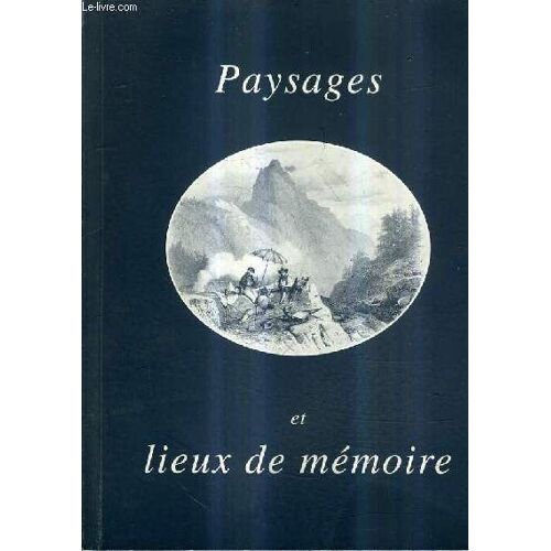 Catalogue Librairie Quentin Et Laurent Coulet - Paysages Et Lieux De Memoire - Topographie Archeologie Recueils De Vues Voyages Pittoresques Xviie - Xixe Siecles - Catalogue Hors Serie.