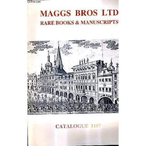 Catalogue En Anglais : Catalogue N°1157 Maggs Bros Ltd Fine Books & Manuscripts - 1993.