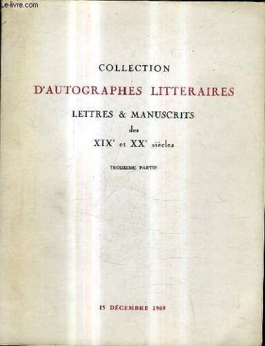 Catalogue De Ventes Aux Encheres - Precieux Manuscrits Et Lettres Autographes 3e Partie - Hotel Drouot Salle 7 15 Decembre 1969.