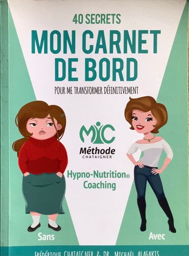 Mon Carnet De Bord . Méthode Chataigner.Hypno-Nutrition