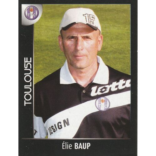 N° 472 - Stickers Image Vignette - Panini - Foot 2008 - Elie Baup - Toulouse
