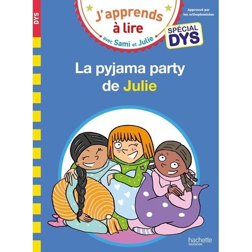 J'apprends À Lire Avec Sami Et Julie - La Pyjama Party De Julie