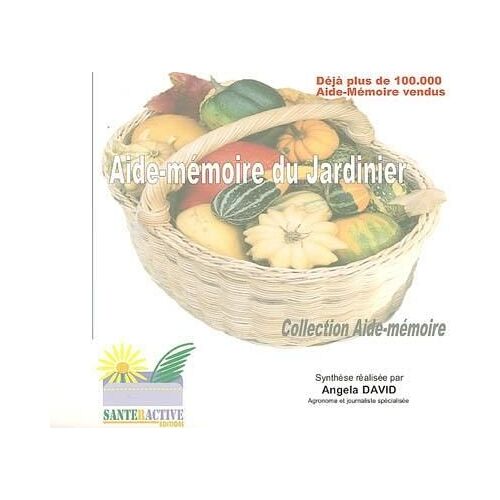 Aide Mémoire Du Jardinier - Tome 1