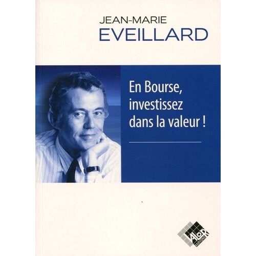 En Bourse, Investissez Dans La Valeur !