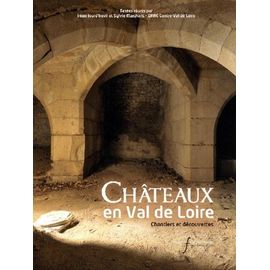Châteaux En Val De Loire - Chantiers Et Découvertes