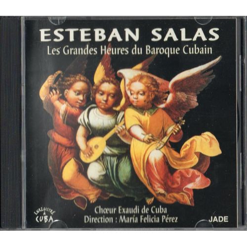 Esteban Salas. Les Grandes Heures Du Baroque Cubain [Ean 743213454924]