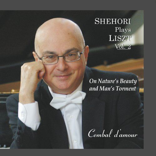 Mordecai Shehori Plays Liszt Vol. 2: On Natures Be