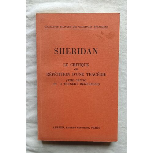 Sheridan, Le Critique Ou Répétition D'une Tragédie, Aubier - Flammarion, Édition Bilingue, 1962, Introduction, Traduction Et Notes De Germaine Landré-Augier