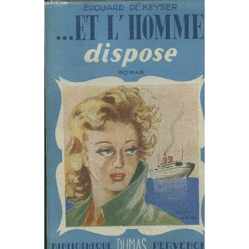 ...Et L Homme Dispose, Collection Bibliothèque Pervenche