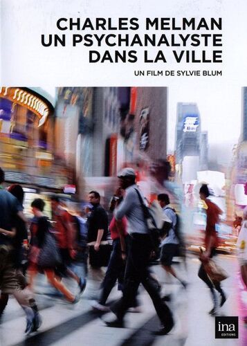 Charles Melman, Un Psychanalyste Dans La Ville