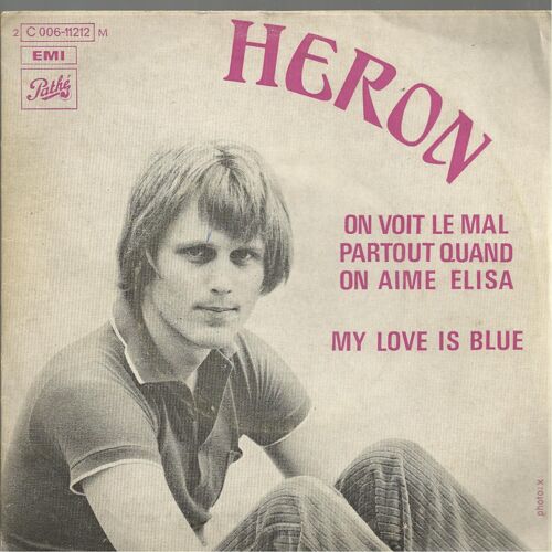 On Voit Le Mal Partout Quand On Aime Elisa (Michel Héron) 2'20  /   My Love Is Blue (Michel Héron) 2'25