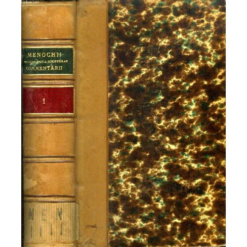 Menochii E Societate Jesu, Totius Sanctae Scripturae Commentarii Ex Optimis Quibusque Auctoribus Collecti, Tomus I