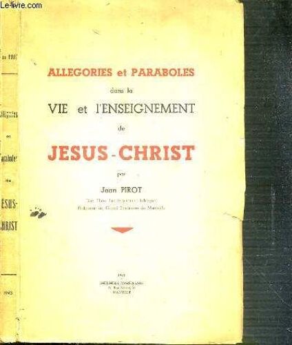 Allegories Et Paraboles Dans La Vie Et L'enseignement De Jesus-Christ