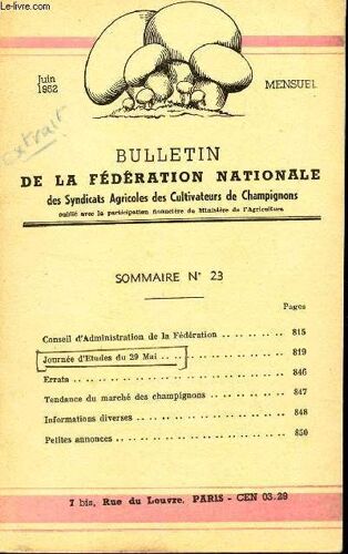 Bulletin De La Federation Nationale - N°23 - Juin  1952 / Journée D'etudes Du 29 Mai / Tendance Du Marché Des Champignons Etc...