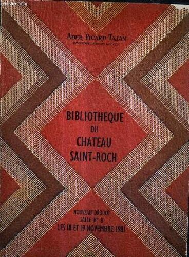 Catalogue De Ventes Aux Encheres - Bibliotheque Du Chateau Saint Roch - Nouveau Drouot Salle 8 - 18 Et 19 Novembre 1981.