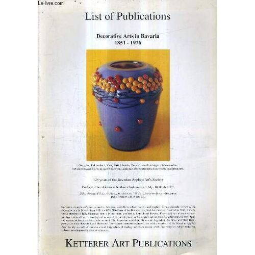 List Of Publications Decorative Arts In Bavaria 1851-1976 - Ketterer Art Publications.