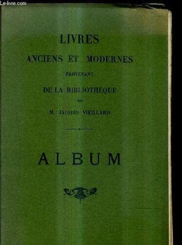 Livres Anciens Et Modernes Provenant De La Bibliotheque De Jacques Vieillard - Album.