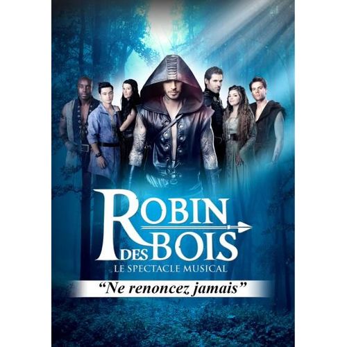 Robin Des Bois - Le Spectacle Musical
