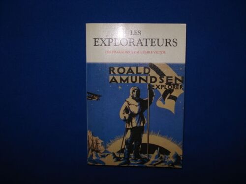 Les Explorateurs Des Pharaons À Paul Emile Victor