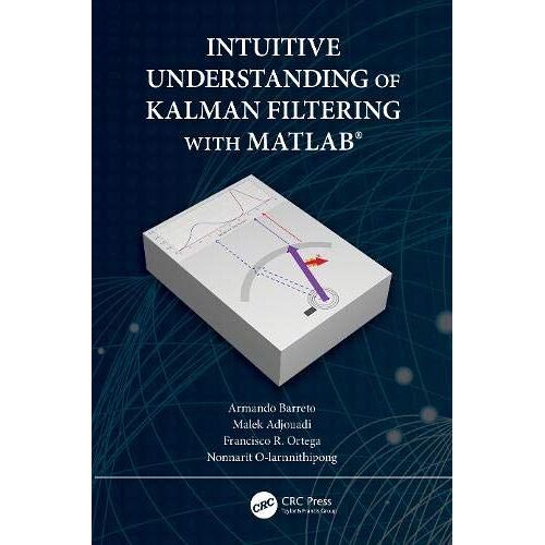 Intuitive Understanding Of Kalman Filtering With Matlab®