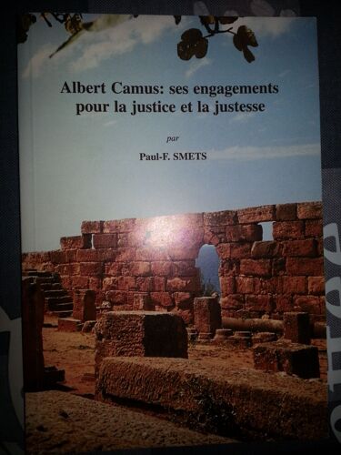 Albert Camus: Ses Engagements Pour La Justice Et La Justesse