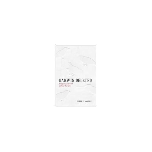 Darwin Deleted - Imagining A World Without Darwin