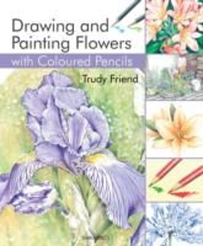 Drawing & Painting Flowers With Coloured Pencils