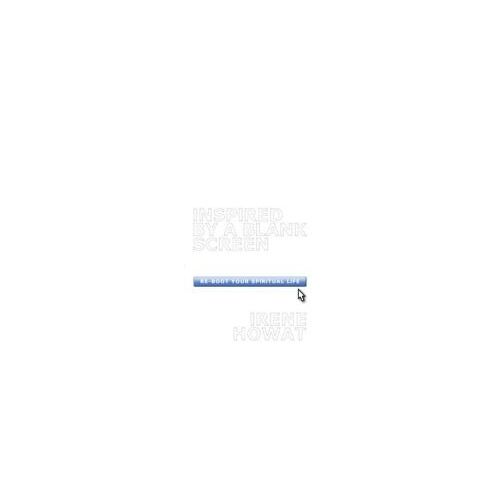 Inspired By A Blank Screen: Re-Boot Your Spiritual Life