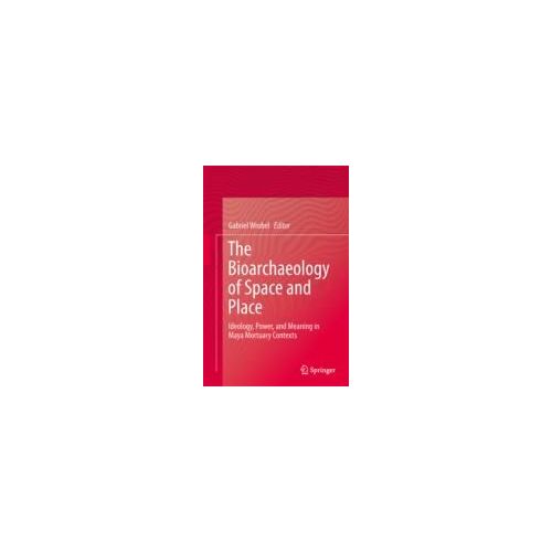 The Bioarchaeology Of Space And Place