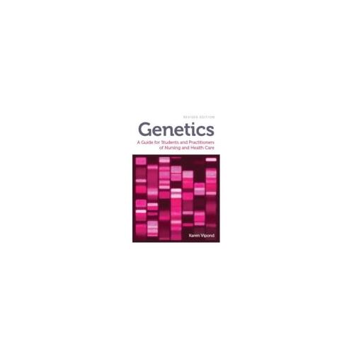 Genetics, Revised Edition: A Guide For Students And Practitioners Of Nursing And Health Care