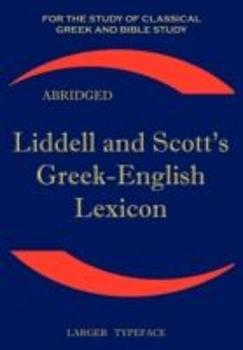Liddell And Scott's Greek-English Lexicon, Abridged