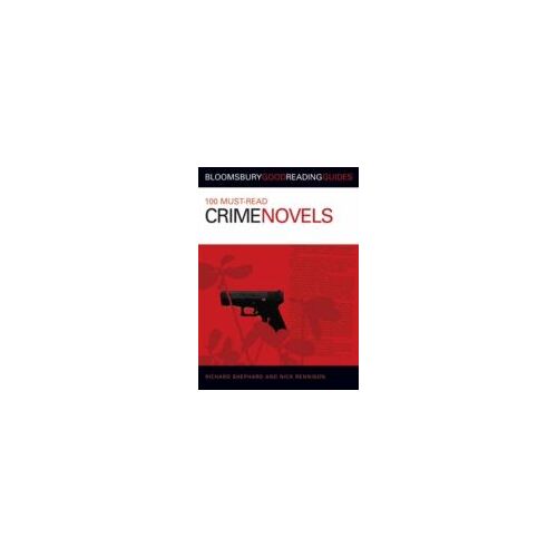 100 Must-Read Crime Novels (Bloomsbury Good Reading Guide)