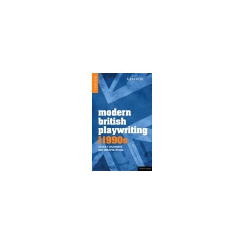 Modern British Playwriting: The 1990's: Voices, Documents, New Interpretations