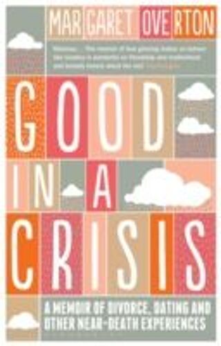 Overton, M: Good In A Crisis
