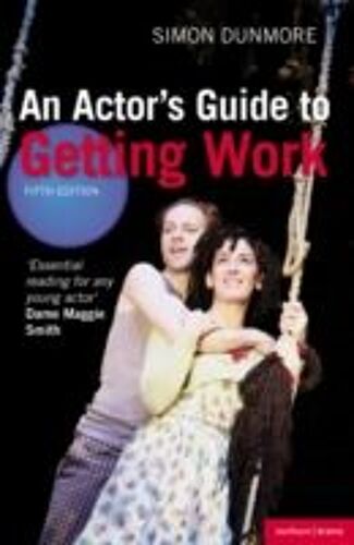 An Actor's Guide To Getting Work