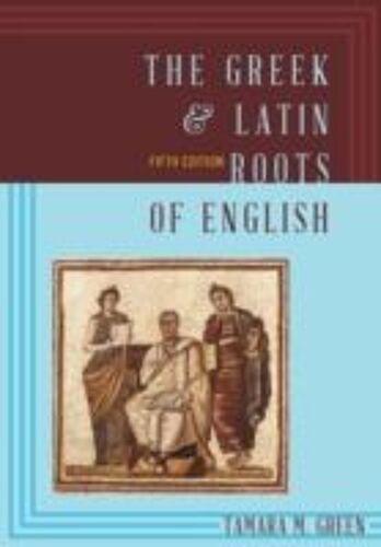 The Greek & Latin Roots Of English