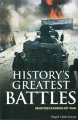 History's Greatest Battles: Masterstrokes Of War