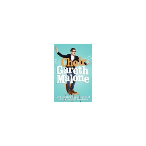 Choir: Gareth Malone