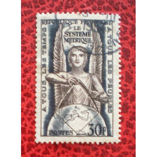 Le Système Métrique - 10ème Conférence Internationale Des Poids Et Mesures, À Paris - Timbre Oblitéré - Année 1954 - Y&t N° 998