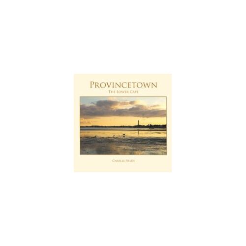 Provincetown, Truro, Wellfleet - The Lower Cape