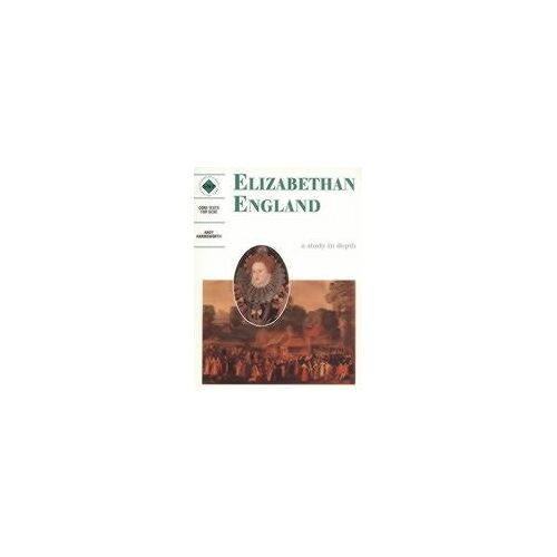 Elizabethan England: A Study In Depth: Students' Book