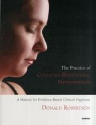 The Practice Of Cognitive-Behavioural Hypnotherapy