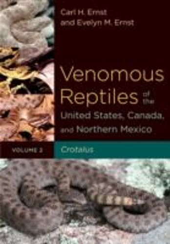 Venomous Reptiles Of The United States, Canada, And Northern Mexico
