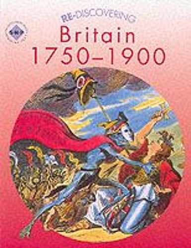Re-Discovering Britain, 1750-1900: Students' Book