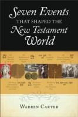 Seven Events That Shaped The New Testament World